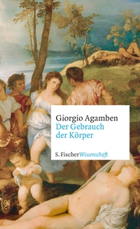 Buchcover: Giorgio Agamben. Der Gebrauch der Körper. S. Fischer Verlag, Frankfurt am Main, 2020.