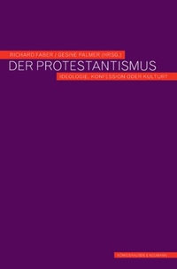 Buchcover: Der Protestantismus - Ideologie, Konfession oder Kultur?. Königshausen und Neumann Verlag, Würzburg, 2003.