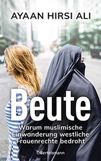 Buchcover: Ayaan Hirsi Ali. Beute - Warum muslimische Einwanderung westliche Frauenrechte bedroht. C. Bertelsmann Verlag, München, 2021.