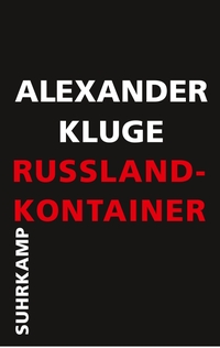 Buchcover: Alexander Kluge. Russland-Kontainer. Suhrkamp Verlag, Berlin, 2020.