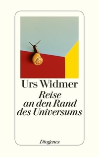 Buchcover: Urs Widmer. Reise an den Rand des Universums - Autobiografie. Diogenes Verlag, Zürich, 2013.