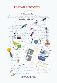 Buchcover: Elazar Benyoetz. Vielzeitig - Briefe 1958-2007. Brockmeyer Verlag, Bochum, 2011.