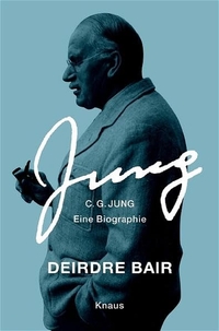Buchcover: Deirdre Bair. C.G. Jung - Eine Biografie. Albrecht Knaus Verlag, München, 2005.