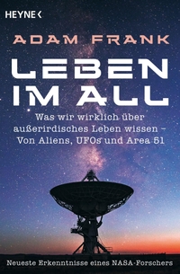 Buchcover: Adam Frank. Leben im All - Was wir wirklich über außerirdisches Leben wissen. Heyne Verlag, München, 2024.