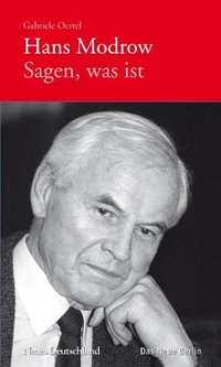 Cover: Gabriele Oertel. Hans Modrow - Sagen, was ist. Das Neue Berlin Verlag, Berlin, 2010.
