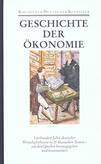 Buchcover: Geschichte der Ökonomie - Bibliothek der Geschichte und Politik. Band 21. Deutscher Klassiker Verlag, Berlin, 2001.
