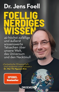 Buchcover: Jens Foell. Foellig nerdiges Wissen - 42 höchst zufällige und äußerst wissenswerte Tatsachen über unsere Welt, das Universum und den Nacktmull. Droemer Knaur Verlag, München, 2023.