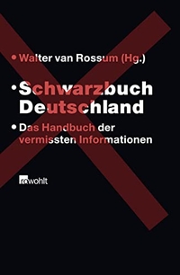 Buchcover: Gabriele Gillen / Walter van Rossum. Schwarzbuch Deutschland - Das Handbuch der vermissten Informationen. Rowohlt Verlag, Hamburg, 2009.