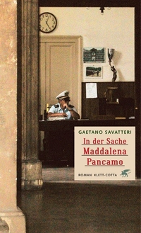Cover: Gaetano Savatteri. In der Sache Maddalena Pancamo - Roman. Klett-Cotta Verlag, Stuttgart, 2006.