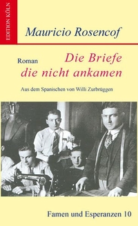 Buchcover: Mauricio Rosencof. Die Briefe, die nicht ankamen - Roman. Edition Köln, Köln, 2004.