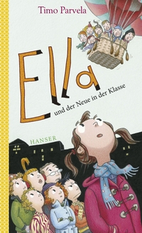 Buchcover: Timo Parvela. Ella und der Neue in der Klasse - (ab 8 Jahre). Carl Hanser Verlag, München, 2013.