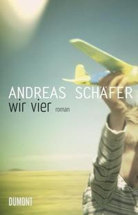 Buchcover: Andreas Schäfer. Wir vier - Roman. DuMont Verlag, Köln, 2010.
