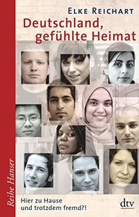 Buchcover: Elke Reichart. Deutschland - gefühlte Heimat - Hier zu Hause und trotzdem fremd (Ab14 Jahre). dtv, München, 2008.