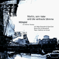 Buchcover: Helge Schneider / Werner Streletz. Martin, sein Vater und die vertraute Stimme - Ein Hörspiel von Werner Streletz mit Helge Schneider. Roof Music/BMI, Bochum, 1997.