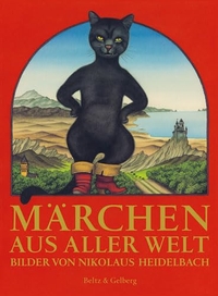 Buchcover: Hans-Joachim Gelberg (Hg.) / Nikolaus Heidelbach. Märchen aus aller Welt. Beltz und Gelberg Verlag, Weinheim, 2010.