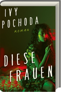 Buchcover: Ivy Pochoda. Diese Frauen - Kriminalroman. Ars vivendi Verlag, Cadolzburg, 2021.