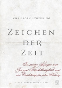 Buchcover: Christoph Scheuring. Zeichen der Zeit - Roman. Hoffmann und Campe Verlag, Hamburg, 2016.