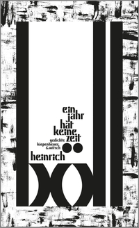 Buchcover: Heinrich Böll. Ein Jahr hat keine Zeit - Gedichte. Kiepenheuer und Witsch Verlag, Köln, 2021.