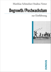 Buchcover: Matthias Schmelzer / Andrea Vetter. Degrowth / Postwachstum zur Einführung. Junius Verlag, Hamburg, 2019.