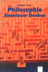 Buchcover: Stephen Law. Philosophie - Abenteuer Denken. Arena Verlag, Würzburg, 2002.