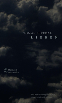 Buchcover: Tomas Espedal. Lieben - Roman. Matthes und Seitz Berlin, Berlin, 2021.