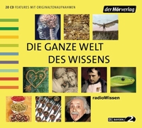 Die ganze Welt des Wissens - 2 - 20 CDs. DHV - Der Hörverlag, München, 2015.