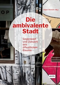 Cover: Die ambivalente Stadt