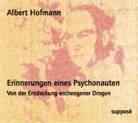 Buchcover: Albert Hofmann. Erinnerungen eines Psychonauten - Von der Entdeckung entheogener Drogen. 1 CD. Suppose Verlag, Berlin, 2003.