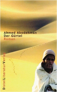 Buchcover: Ahmed Abodehman. Der Gürtel - Roman. Distel Literaturverlag, Berlin, 2002.