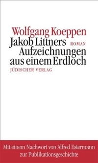 Buchcover: Wolfgang Koeppen. Jakob Littners Aufzeíchnungen aus dem Erdloch - Roman. Suhrkamp Verlag, Berlin, 2002.