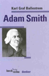 Buchcover: Karl Graf Ballestrem. Adam Smith. C.H. Beck Verlag, München, 2001.