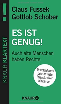 Buchcover: Claus Fussek / Gottlob Schober. Es ist genug! - Auch alte Menschen haben Rechte. Droemer Knaur Verlag, München, 2013.