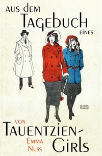 Buchcover: Emma Nuss. Aus dem Tagebuch eines Tauentzien-Girls. Walde und Graf Verlag, Berlin, 2018.