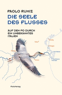 Cover: Paolo Rumiz. Die Seele des Flusses - Auf dem Po durch ein unbekanntes Italien. Folio Verlag, Wien - Bozen, 2018.