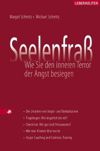 Buchcover: Margot Schmitz / Michael Schmitz. Seelenfraß - Wie Sie den inneren Terror der Angst besiegen. C. Ueberreuter Verlag, Wien, 2004.