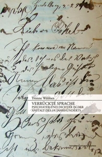 Buchcover: Yvonne Wübben. Verrückte Sprache - Psychiater und Dichter in der Anstalt des 19. Jahrhunderts. Konstanz University Press, Göttingen, 2012.