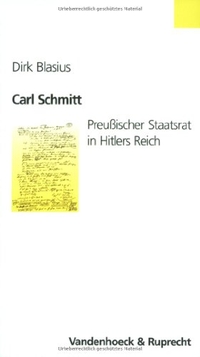 Buchcover: Dirk Blasius. Carl Schmitt - Preußischer Staatsrat in Hitlers Reich. Vandenhoeck und Ruprecht Verlag, Göttingen, 2001.