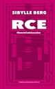 Cover: Sibylle Berg. RCE - #RemoteCodeExecution. Roman. Kiepenheuer und Witsch Verlag, Köln, 2022.