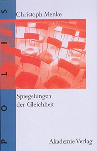 Cover: Christoph Menke. Spiegelungen der Gleichheit. Akademie Verlag, Berlin, 2000.