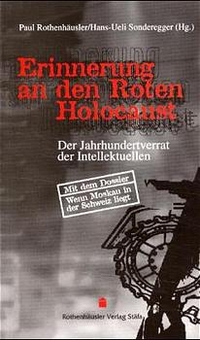 Buchcover: Erinnerung an den roten Holocaust - Der Jahrhundertverrat der Intellektuellen. Rowohlt Verlag, Hamburg, 1999.