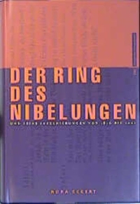 Buchcover: Nora Eckert. Der Ring des Nibelungen und seine Inszenierungen von 1876 bis 2001. Europäische Verlagsanstalt, Hamburg, 2001.