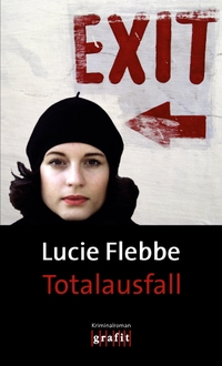 Buchcover: Lucie Flebbe. Totalausfall - Roman. Grafit Verlag, Dortmund, 2017.