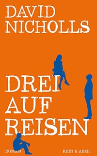 Buchcover: David Nicholls. Drei auf Reisen - Roman. Kein und Aber Verlag, Zürich, 2014.