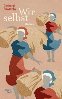 Cover: Gerhard Sawatzky. Wir selbst - Roman. Galiani Verlag, Berlin, 2020.