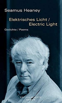 Buchcover: Seamus Heaney. Elektrisches Licht / Electric Light - Gedichte / Poems. Zweisprachige Ausgabe. Carl Hanser Verlag, München, 2002.