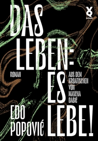 Cover: Das Leben: es lebe!