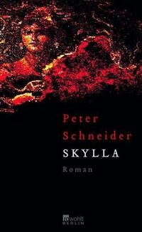 Buchcover: Peter Schneider. Skylla - Roman. Rowohlt Berlin Verlag, Berlin, 2005.