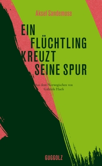 Buchcover: Aksel Sandemose. Ein Flüchtling kreuzt seine Spur. Guggolz Verlag, Berlin, 2019.
