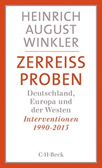 Buchcover: Heinrich August Winkler. Zerreißproben - Deutschland, Europa und der Westen. C.H. Beck Verlag, München, 2015.