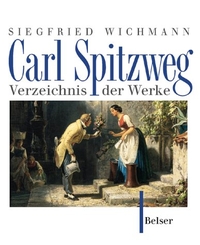 Buchcover: Siegfried Wichmann. Carl Spitzweg. Verzeichnis der Werke. Belser Verlag, Stuttgart, 2002.
